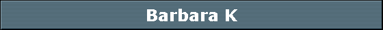 Barbara K