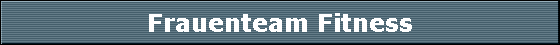 Frauenteam Fitness