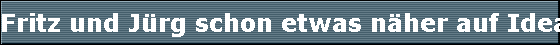 Fritz und J�rg schon etwas n�her auf Ideallinie