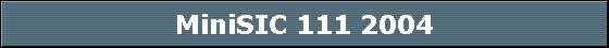 MiniSIC 111 2004