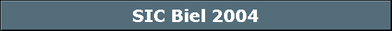 SIC Biel 2004