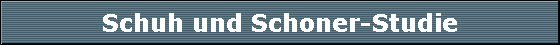 Schuh und Schoner-Studie