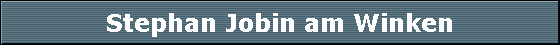 Stephan Jobin am Winken
