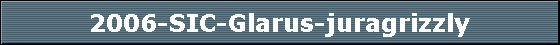 2006-SIC-Glarus-juragrizzly
