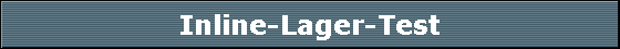 Inline-Lager-Test